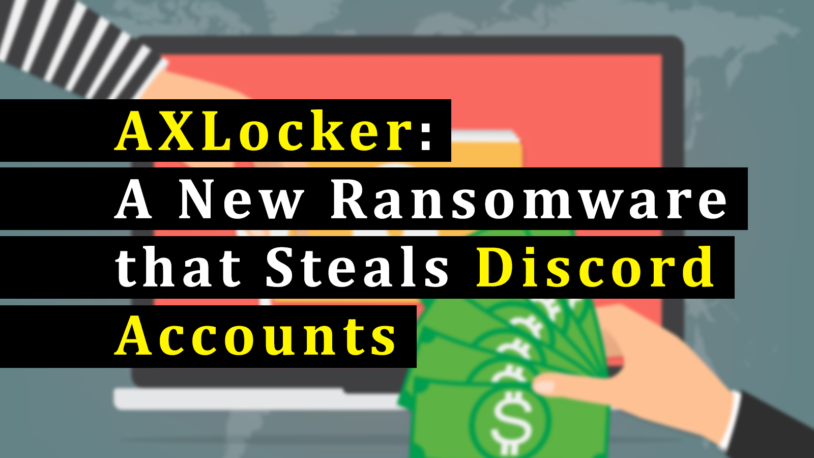 AXLocker: A New Ransomware that Steals Discord Accounts