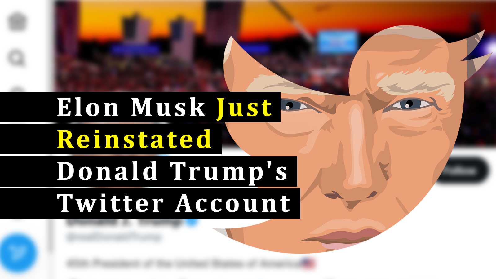 Elon Musk Just Reinstated Donald Trump's Twitter Account