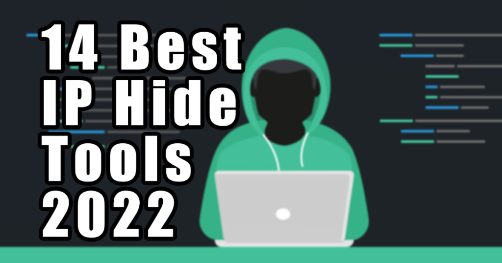 14 Best IP Hide Tools 2022 - EffectHacking