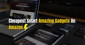 Cheapest And Useful Gadgets On Amazon